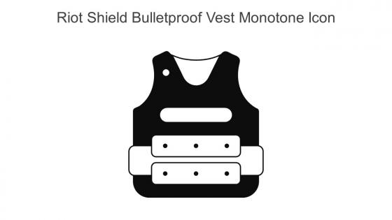 Riot Shield Bulletproof Vest Monotone Icon In Powerpoint Pptx Png And Editable Eps Format