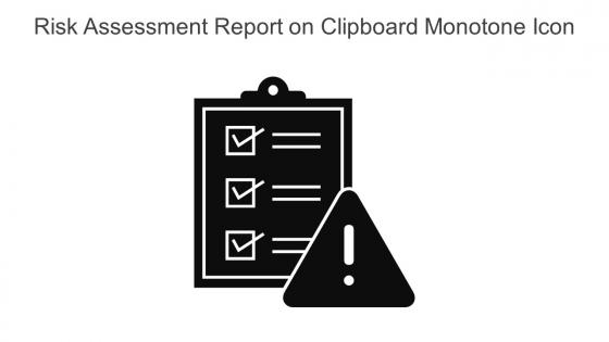Risk Assessment Report On Clipboard Monotone Icon In Powerpoint Pptx Png And Editable Eps Format