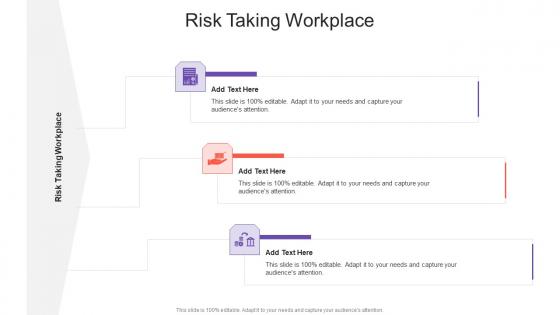 Risk Taking Workplace In Powerpoint And Google Slides Cpb