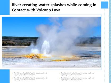 River creating water splashes while coming in contact with volcano lava
