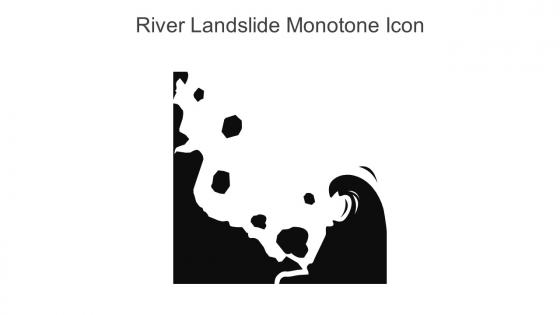 River Landslide Monotone Icon In Powerpoint Pptx Png And Editable Eps Format