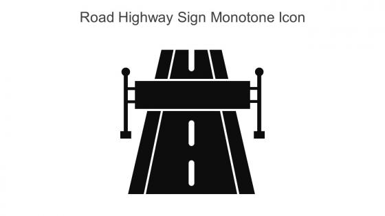 Road Highway Sign Monotone Icon In Powerpoint Pptx Png And Editable Eps Format