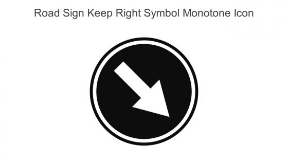 Road Sign Keep Right Symbol Monotone Icon In Powerpoint Pptx Png And Editable Eps Format