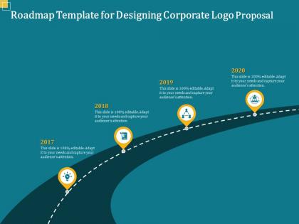 Roadmap template for designing corporate logo proposal ppt powerpoint brochure