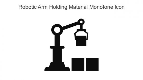Robotic Arm Holding Material Monotone Icon In Powerpoint Pptx Png And Editable Eps Format
