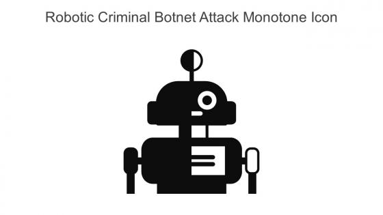 Robotic Criminal Botnet Attack Monotone Icon In Powerpoint Pptx Png And Editable Eps Format