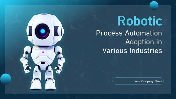 Robotic process automation adoption in various industries powerpoint presentation slides