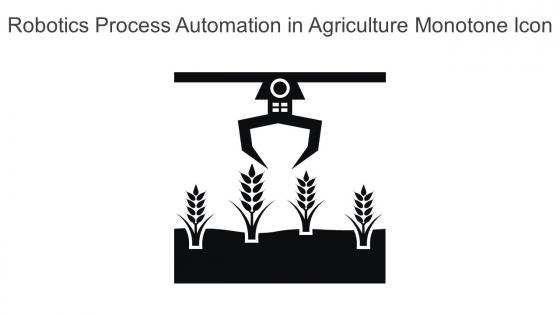 Robotics Process Automation In Agriculture Monotone Icon In Powerpoint Pptx Png And Editable Eps Format