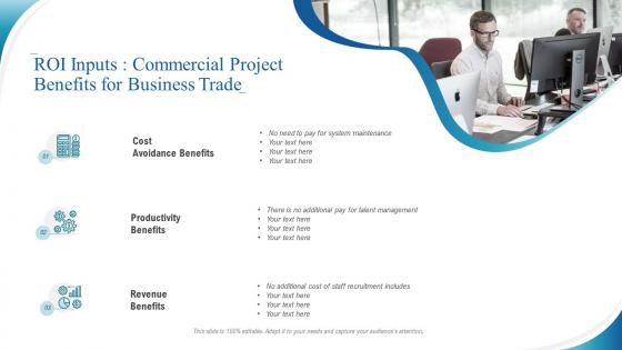 Roi inputs commercial project benefits for business trade ppt slides graphic images