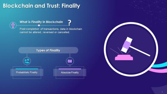 Role Of Finality In Blockchain And Trust Training Ppt