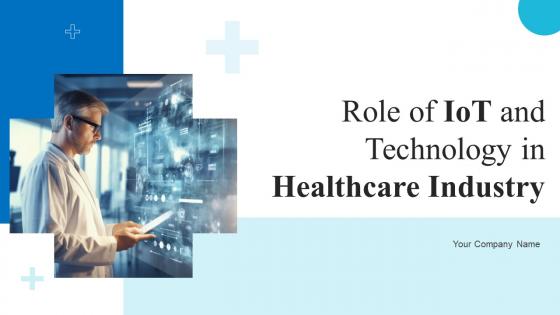 Role Of IoT And Technology In Healthcare Industry Powerpoint Presentation Slides IoT CD V