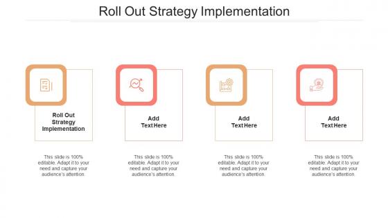 Roll Out Strategy Implementation In Powerpoint And Google Slides Cpb