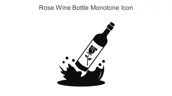 Rose Wine Bottle Monotone Icon In Powerpoint Pptx Png And Editable Eps Format