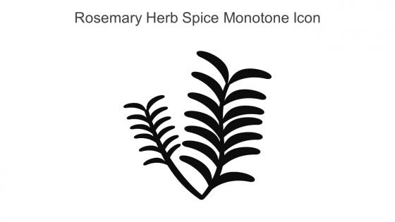 Rosemary Herb Spice Monotone Icon In Powerpoint Pptx Png And Editable Eps Format