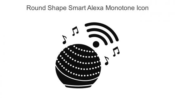 Round Shape Smart Alexa Monotone Icon In Powerpoint Pptx Png And Editable Eps Format
