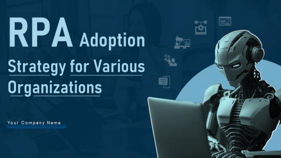 RPA adoption strategy for various organizations complete deck