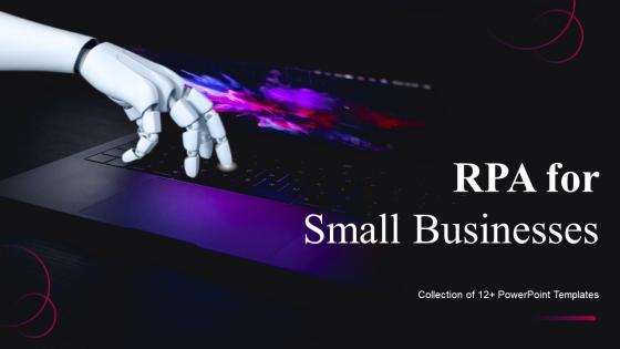 RPA For Small Businesses Powerpoint PPT Template Bundles