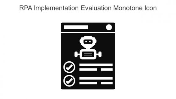 RPA Implementation Evaluation Monotone Icon In Powerpoint Pptx Png And Editable Eps Format