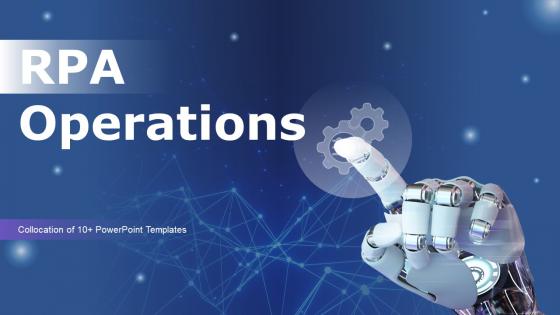 RPA Operations Powerpoint Ppt Template Bundles