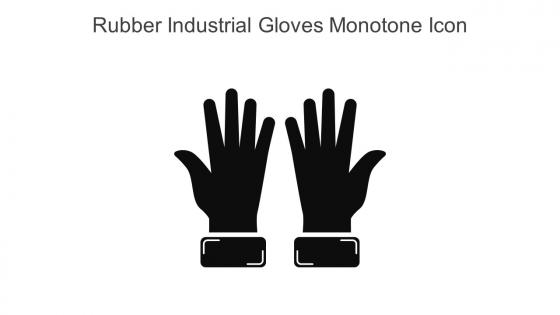 Rubber Industrial Gloves Monotone Icon In Powerpoint Pptx Png And Editable Eps Format