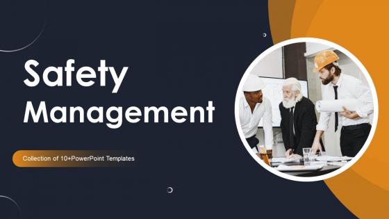 Safety Management Powerpoint Ppt Template Bundles