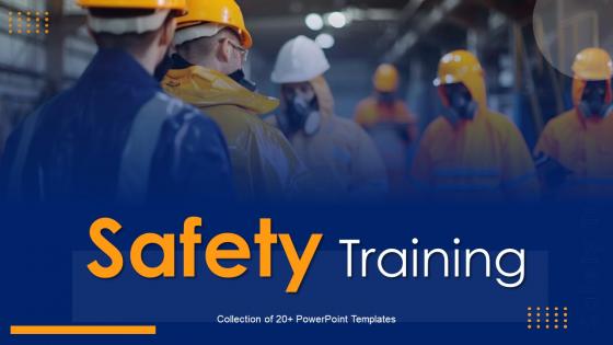 Safety Training Powerpoint Ppt Template Bundles