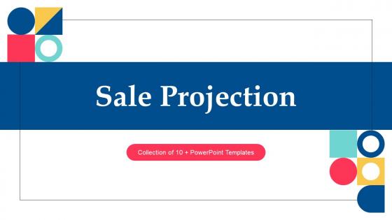 Sale Projection Powerpoint Ppt Template Bundles