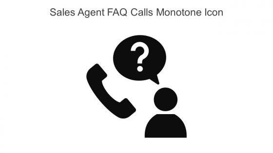 Sales Agent FAQ Calls Monotone Icon In Powerpoint Pptx Png And Editable Eps Format