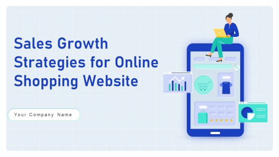 Sales Growth Strategies For Online Shopping Website Complete Deck