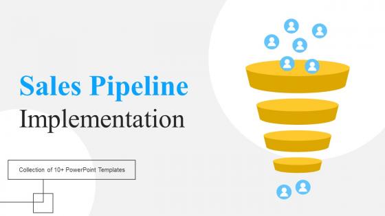 Sales Pipeline Implementation Powerpoint Ppt Template Bundles