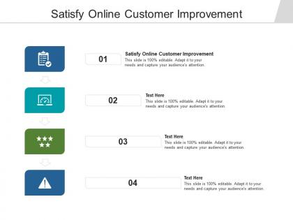 Satisfy online customer improvement ppt powerpoint presentation ideas rules cpb