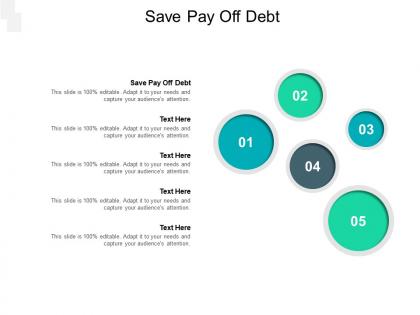 Save pay off debt ppt powerpoint presentation pictures summary cpb
