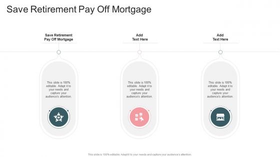 Save Retirement Pay Off Mortgage In Powerpoint And Google Slides Cpb