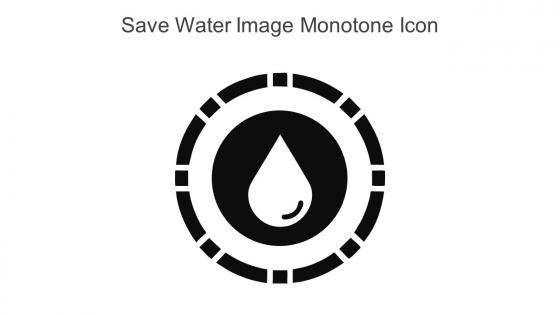 Save Water Image Monotone Icon In Powerpoint Pptx Png And Editable Eps Format