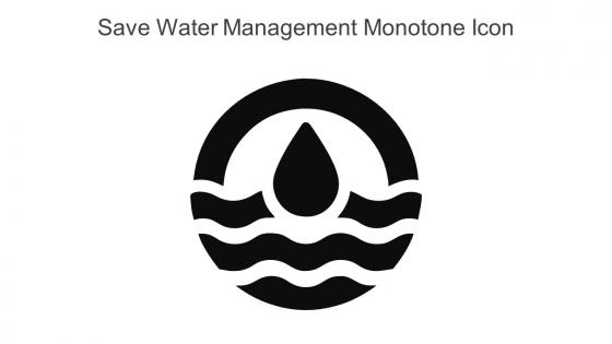 Save Water Management Monotone Icon In Powerpoint Pptx Png And Editable Eps Format