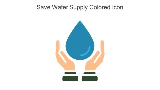 Save Water Supply Colored Icon In Powerpoint Pptx Png And Editable Eps Format