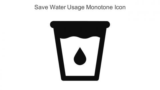 Save Water Usage Monotone Icon In Powerpoint Pptx Png And Editable Eps Format