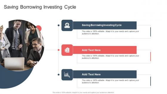 Saving Borrowing Investing Cycle In Powerpoint And Google Slides Cpb