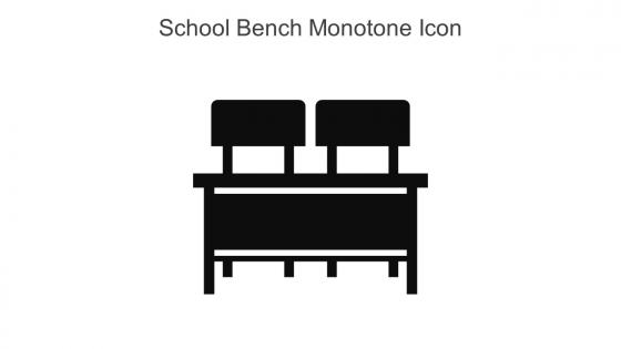 School Bench Monotone Icon In Powerpoint Pptx Png And Editable Eps Format