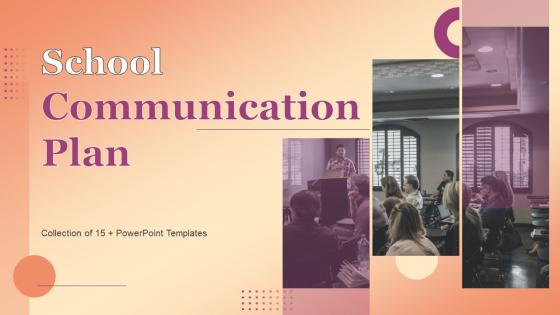 School Communication Plan Powerpoint PPT Template Bundles