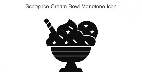 Scoop Ice Cream Bowl Monotone Icon In Powerpoint Pptx Png And Editable Eps Format