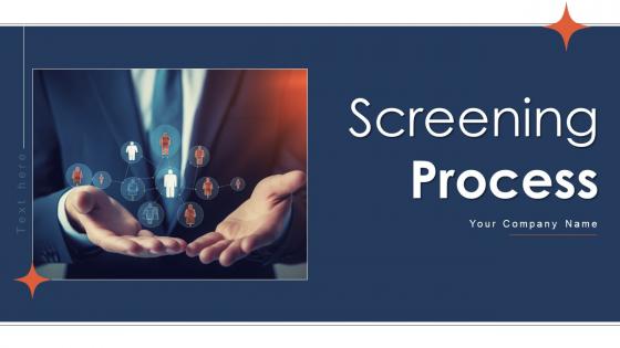 Screening Process Powerpoint Ppt Template Bundles CRP