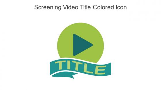 Screening Video Title Colored Icon In Powerpoint Pptx Png And Editable Eps Format