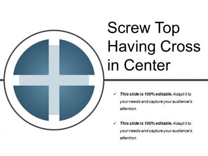 Screw top having cross in center