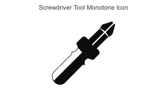 Screwdriver Tool Monotone Icon In Powerpoint Pptx Png And Editable Eps Format