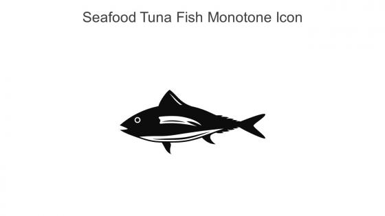 Seafood Tuna Fish Monotone Icon In Powerpoint Pptx Png And Editable Eps Format