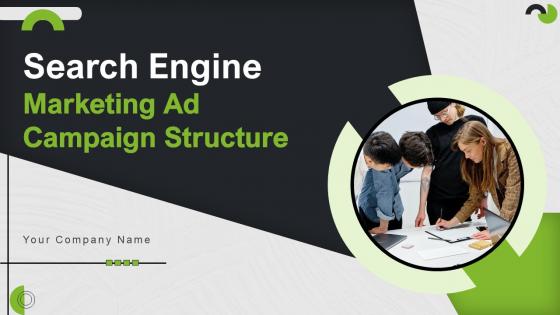 Search Engine Marketing Ad Campaign Structure Powerpoint Presentation Slides