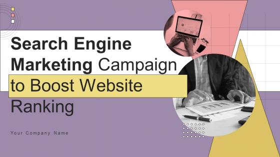 Search Engine Marketing Campaign To Boost Website Ranking Powerpoint Presentation Slides