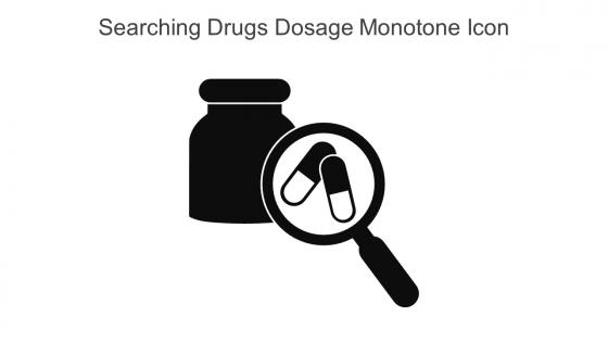 Searching Drugs Dosage Monotone Icon In Powerpoint Pptx Png And Editable Eps Format