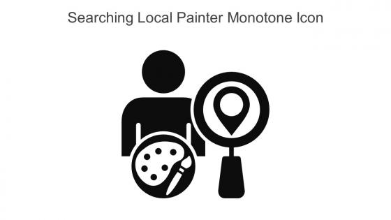 Searching Local Painter Monotone Icon In Powerpoint Pptx Png And Editable Eps Format